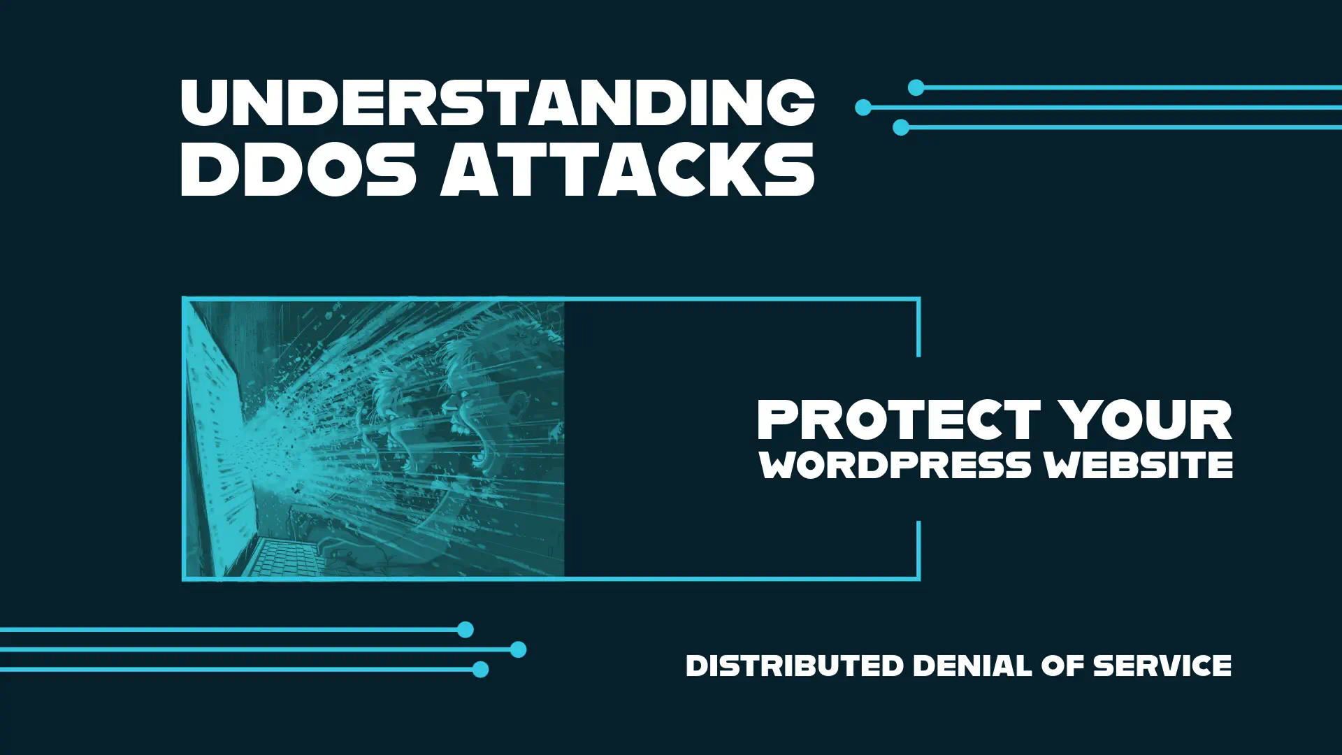 Understanding DDOS Attacks - Protect Your WordPress Website