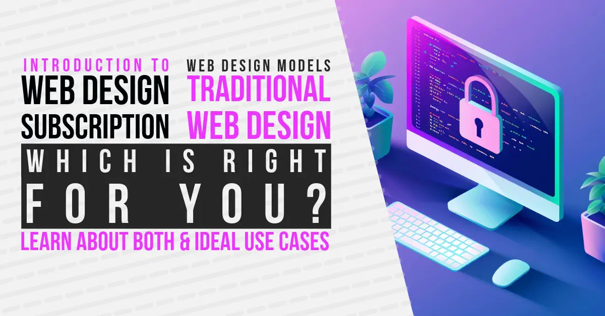 Web design subscription vs traditional models.