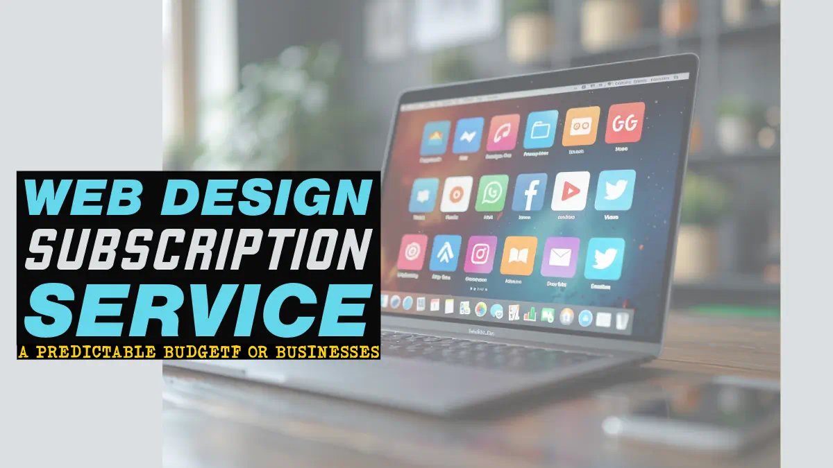 Web design subscription service for predictable business budget
