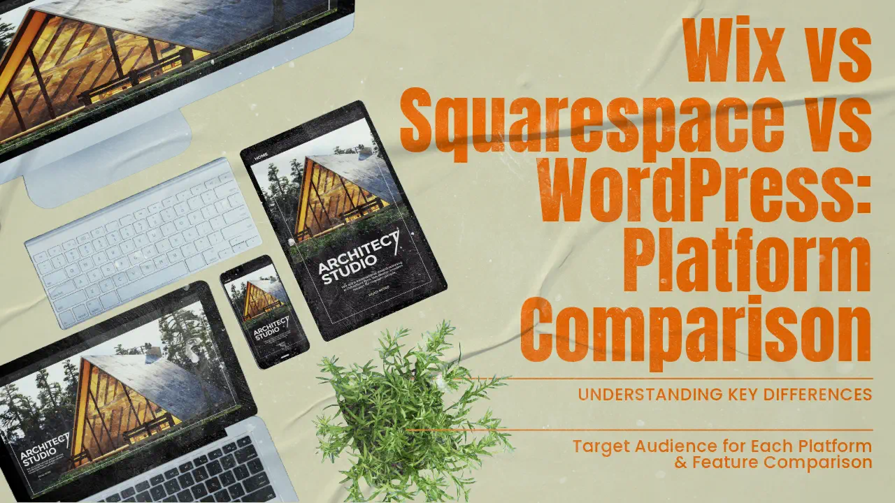 Wix vs Squarespace vs WordPress: Platform Comparison